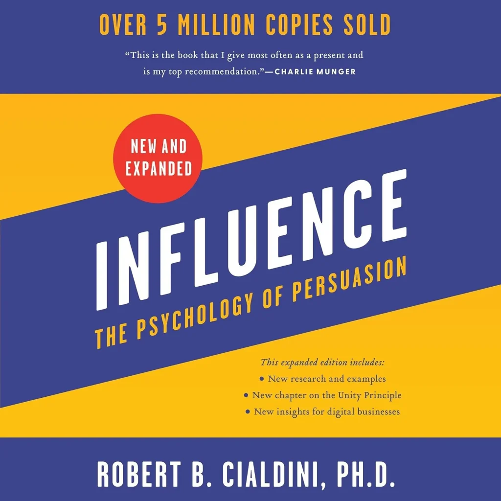 Influence: The Psychology of Persuasion by Robert B. Cialdini