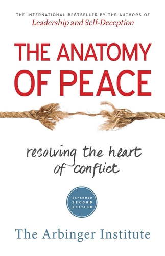 The Anatomy of Peace by The Arbinger Institute